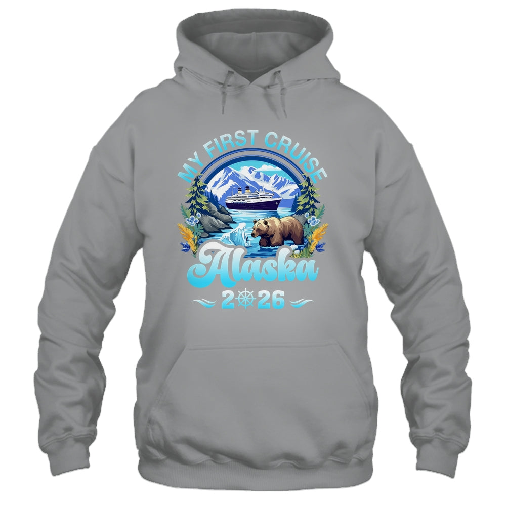 My First Cruise Alaska 2026 Family Friend Cruisin Together Shirt & Hoodie | teecentury