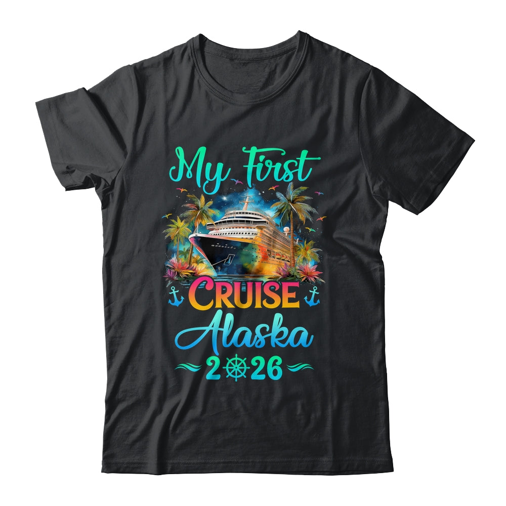 My First Cruise Alaska 2026 Family Trip Cruisin Together Shirt & Hoodie | teecentury