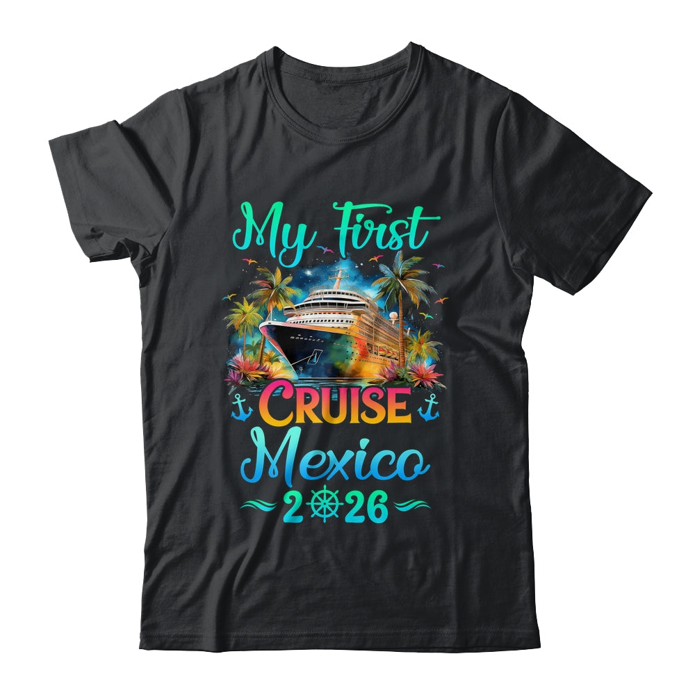 My First Cruise Mexico 2026 Family Trip Cruisin Together Shirt & Tank Top | teecentury
