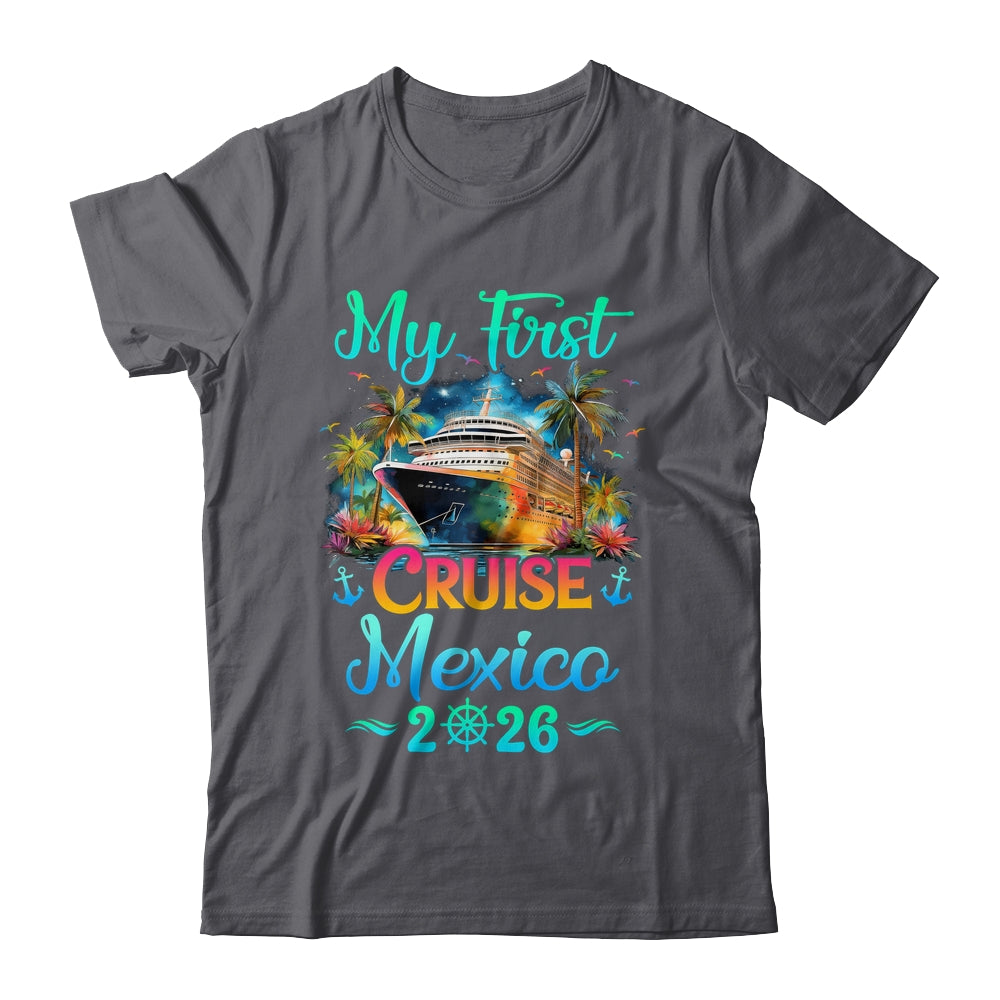 My First Cruise Mexico 2026 Family Trip Cruisin Together Shirt & Tank Top | teecentury