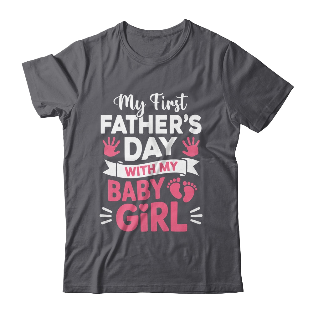 My First Fathers Day With Baby Girl Funny First Time Dad Shirt & Hoodie | teecentury