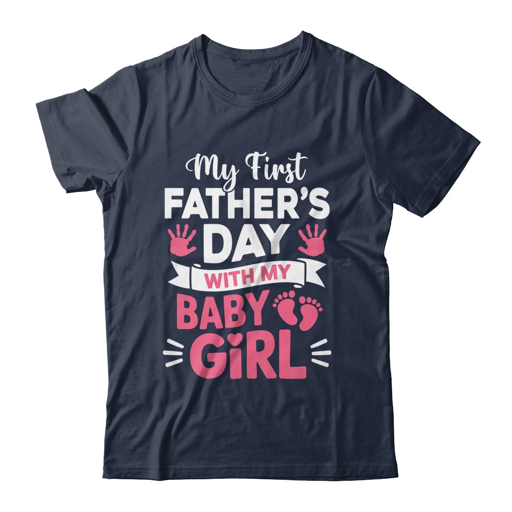 My First Fathers Day With Baby Girl Funny First Time Dad Shirt & Hoodie | teecentury