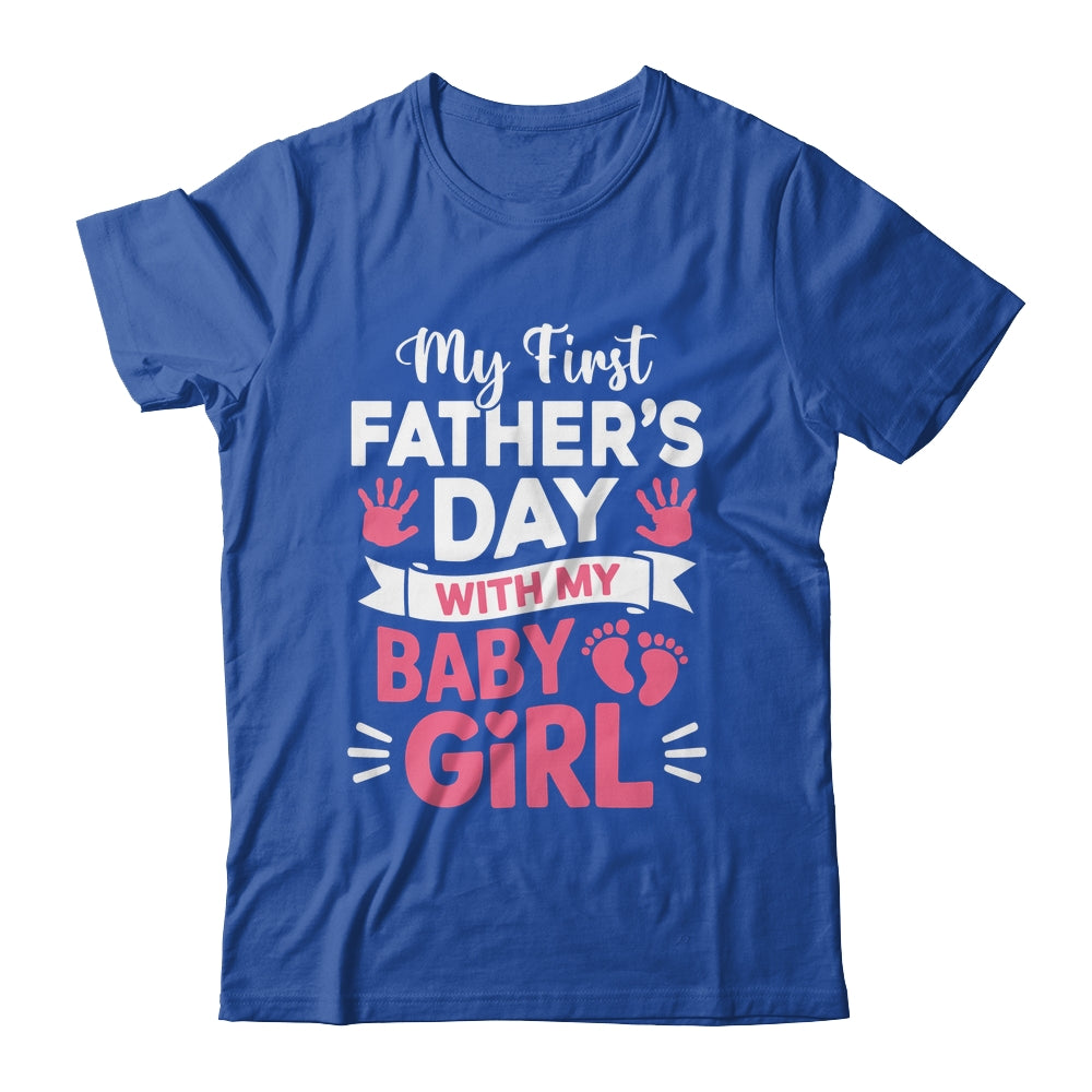 My First Fathers Day With Baby Girl Funny First Time Dad Shirt & Hoodie | teecentury