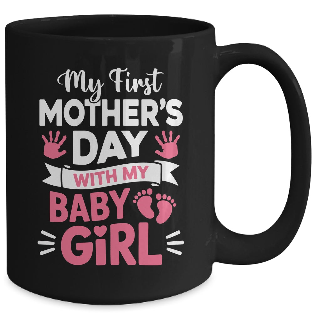 My First Mothers Day With Baby Girl Funny First Time Mom Mug | teecentury