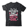 My First Mothers Day With Baby Girl Funny First Time Mom Shirt & Hoodie | teecentury
