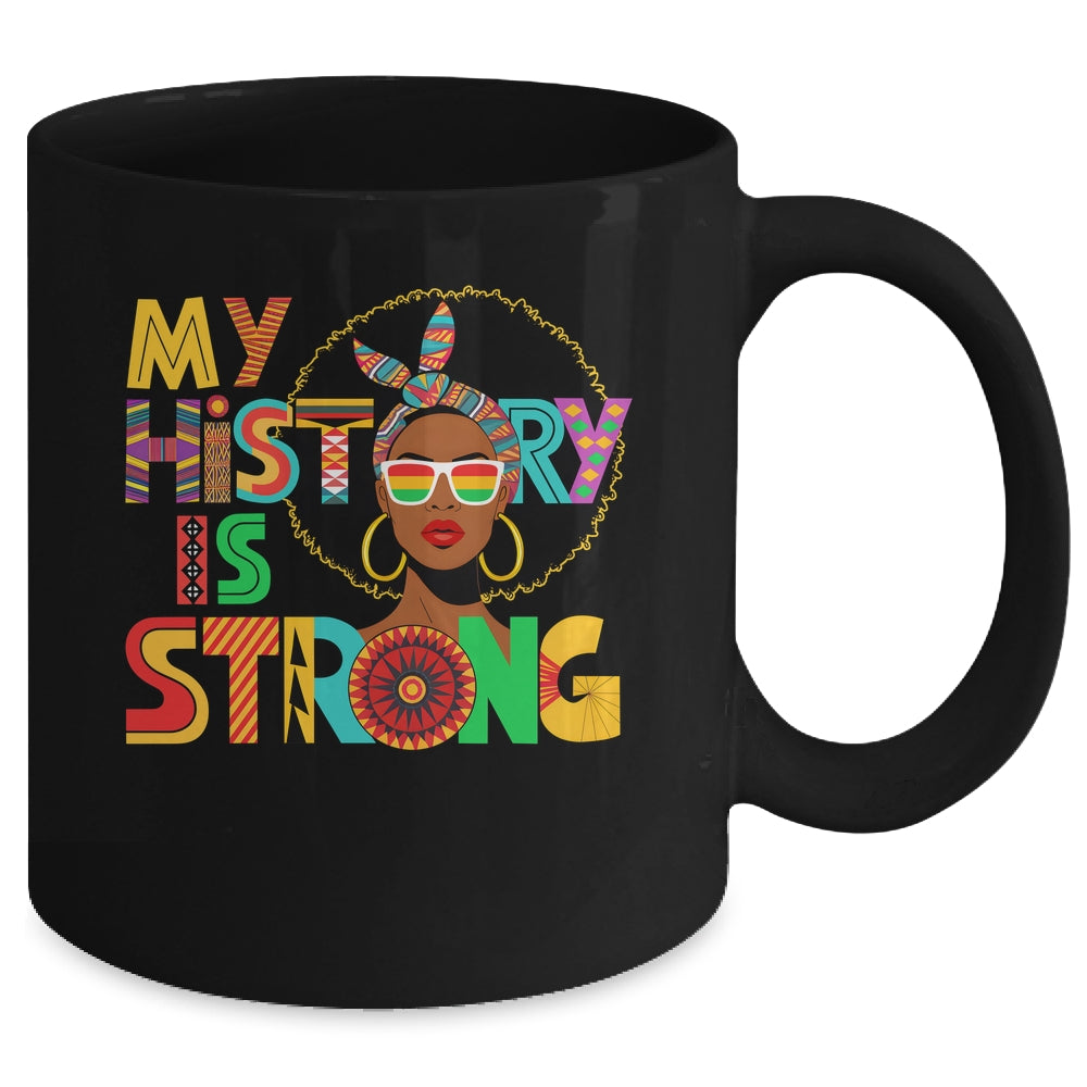 My History Is Strong Melanin Women Black History Month Mug | teecentury