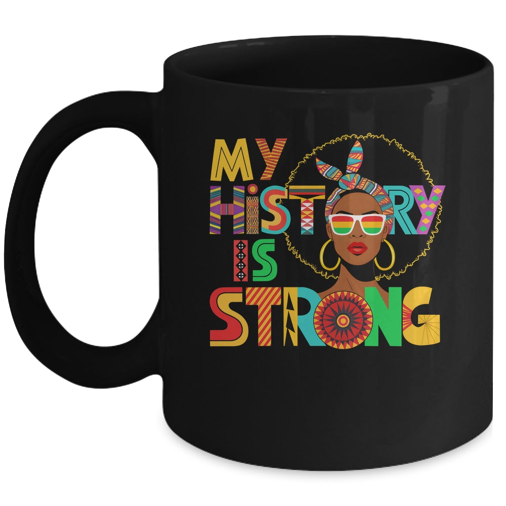 My History Is Strong Melanin Women Black History Month Mug | teecentury