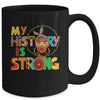 My History Is Strong Melanin Women Black History Month Mug | teecentury