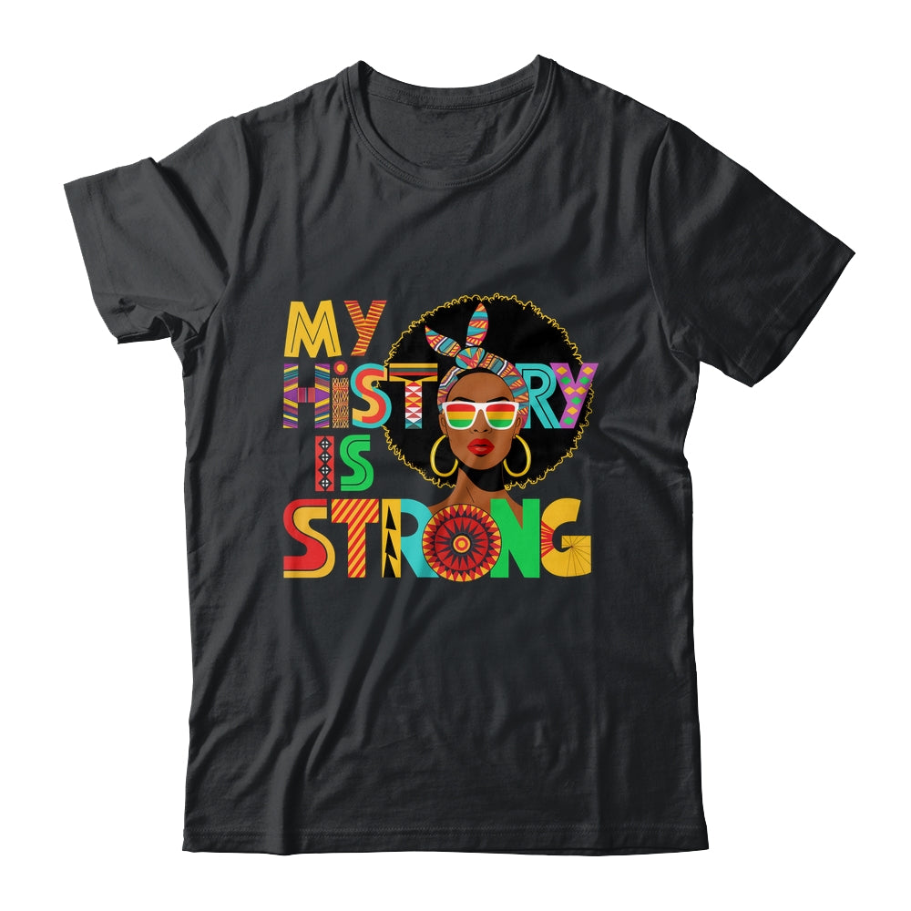 My History Is Strong Melanin Women Black History Month Shirt & Hoodie | teecentury