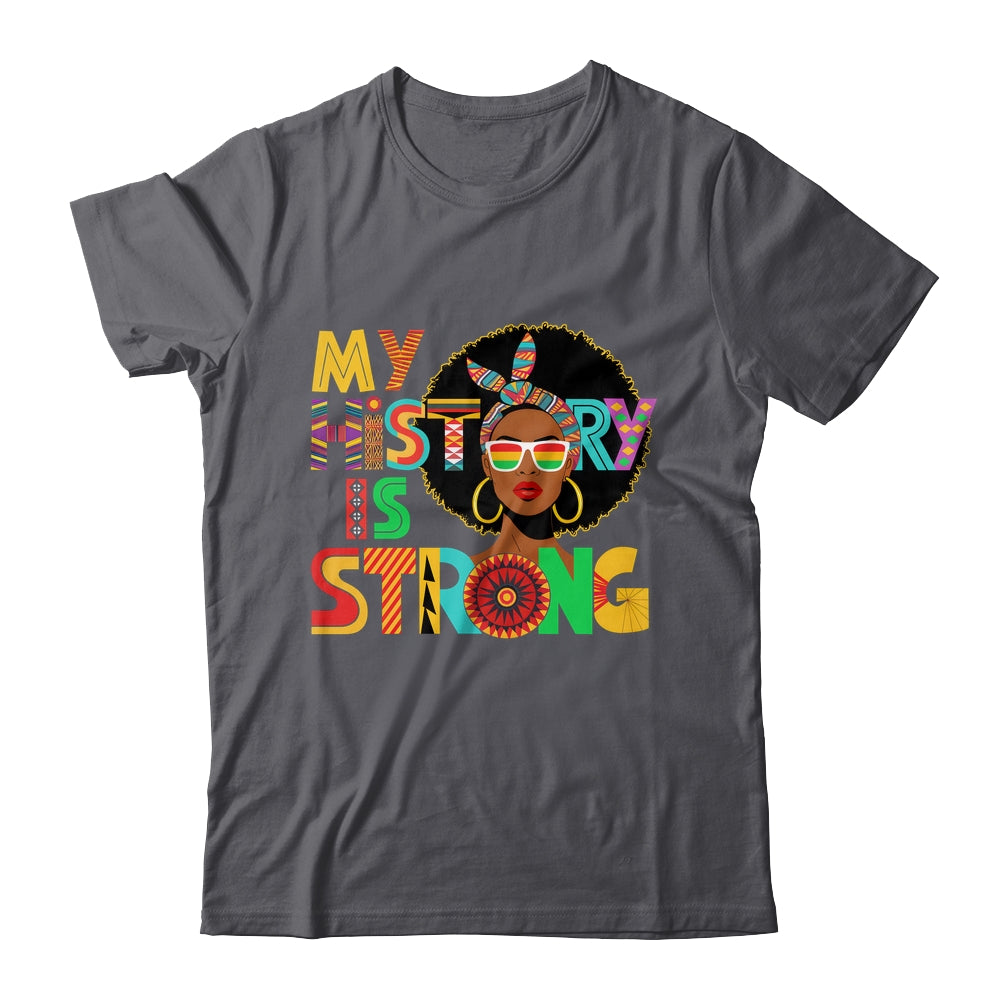 My History Is Strong Melanin Women Black History Month Shirt & Hoodie | teecentury