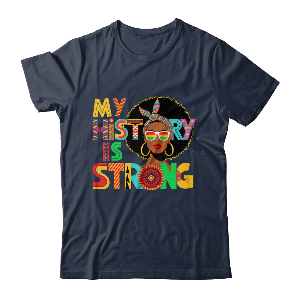 My History Is Strong Melanin Women Black History Month Shirt & Hoodie | teecentury