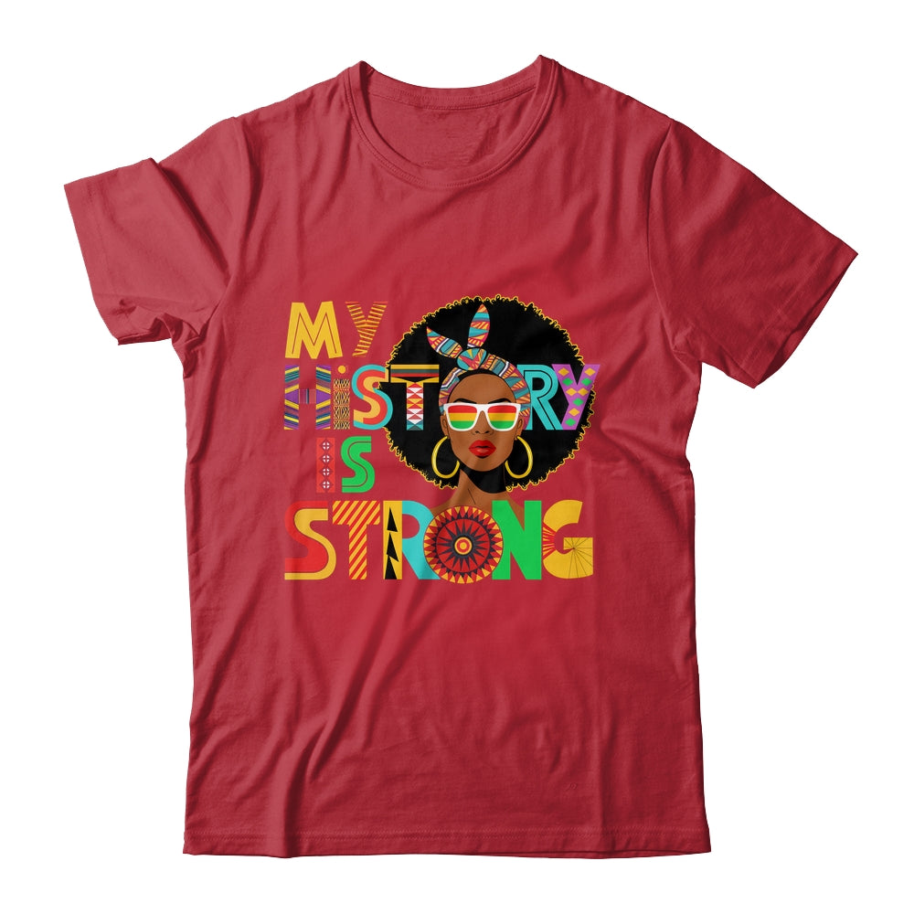 My History Is Strong Melanin Women Black History Month Shirt & Hoodie | teecentury