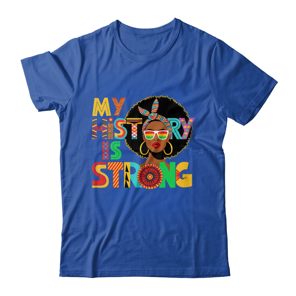 My History Is Strong Melanin Women Black History Month Shirt & Hoodie | teecentury