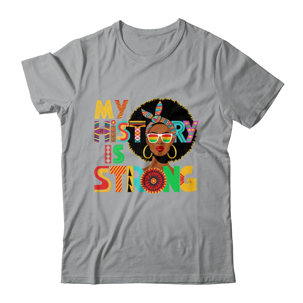 My History Is Strong Melanin Women Black History Month Shirt & Hoodie | teecentury