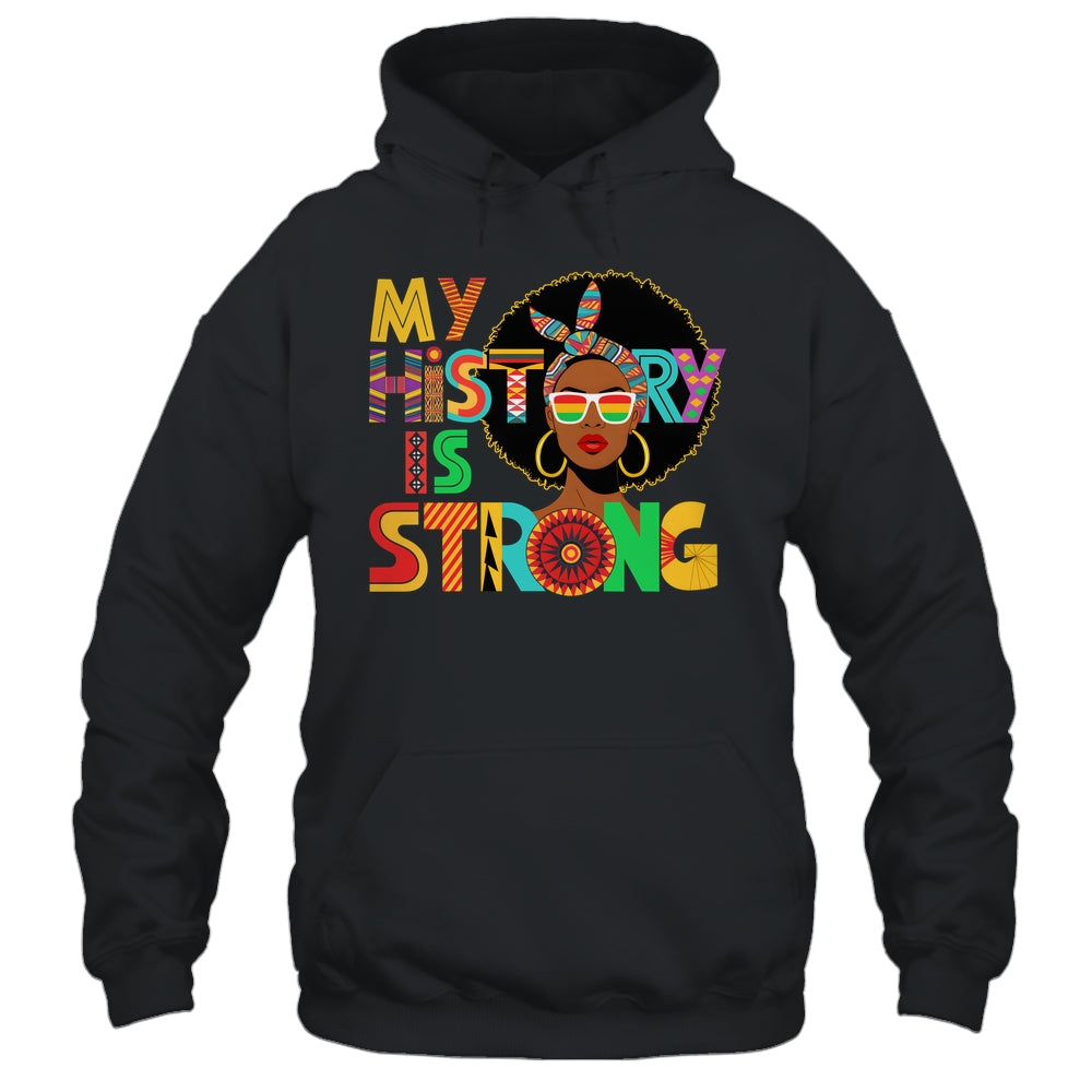 My History Is Strong Melanin Women Black History Month Shirt & Hoodie | teecentury
