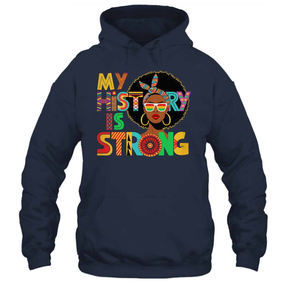 My History Is Strong Melanin Women Black History Month Shirt & Hoodie | teecentury