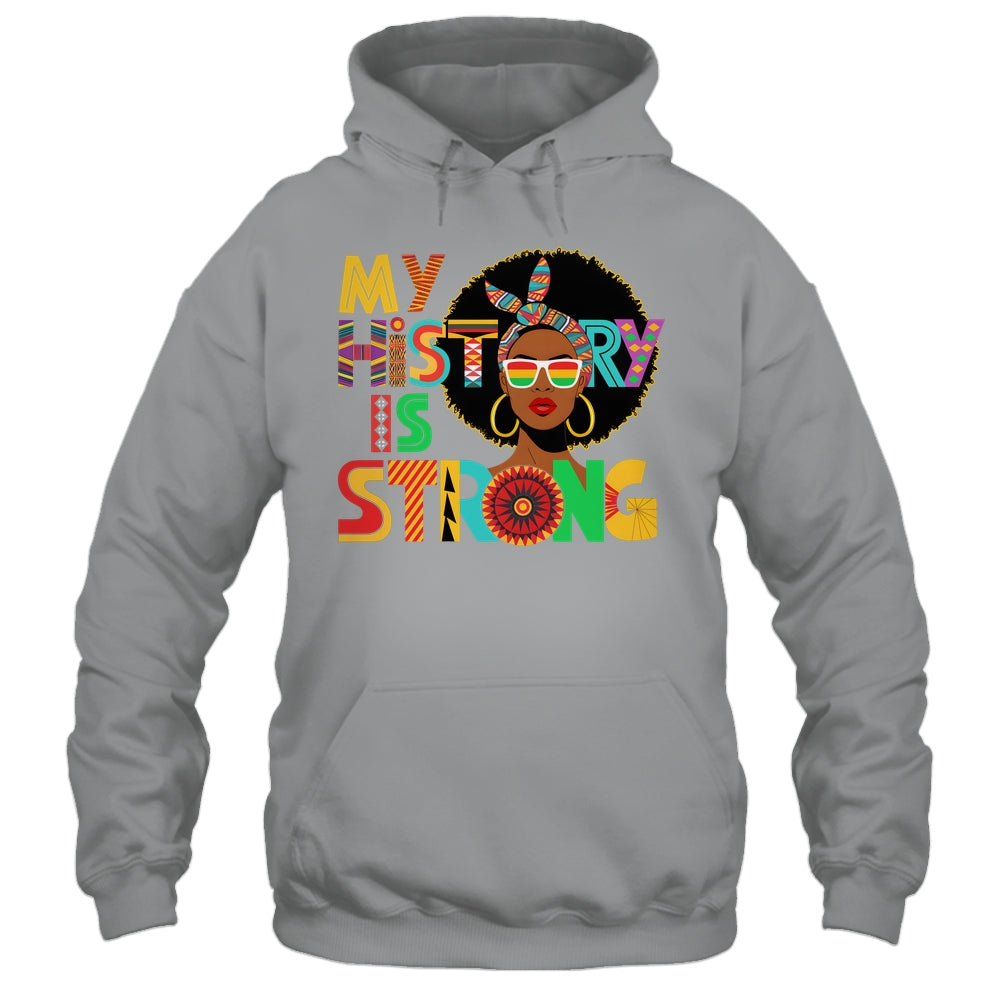 My History Is Strong Melanin Women Black History Month Shirt & Hoodie | teecentury