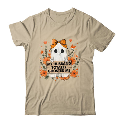 My Husband Totally Ghosted Me Spooky Funny Women Halloween Shirt & Sweatshirt | teecentury