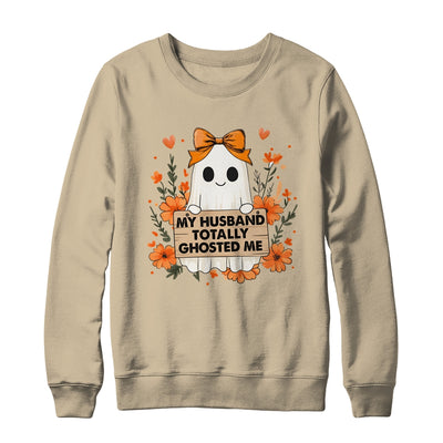 My Husband Totally Ghosted Me Spooky Funny Women Halloween Shirt & Sweatshirt | teecentury