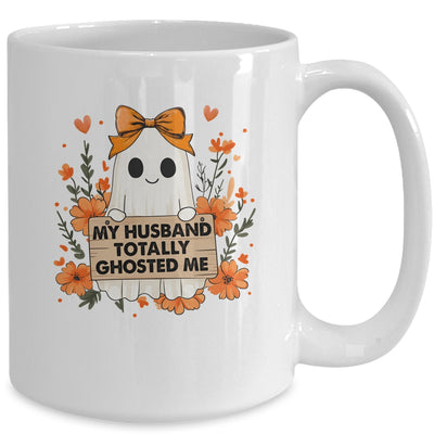 My Husband Totally Ghosted Me Spooky Funny Women Halloween Mug | teecentury