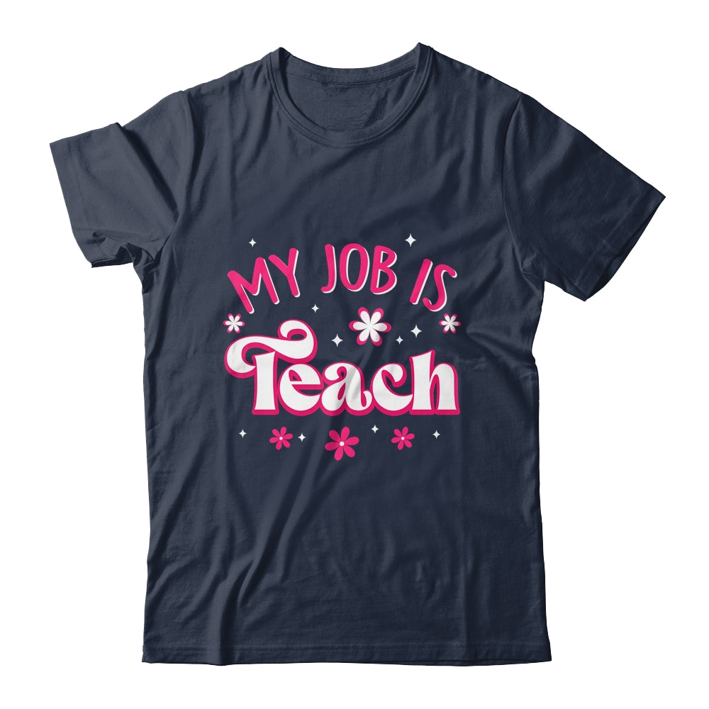 My Job Is Teach Funny Pink Retro Female Teacher Life Women Shirt & Hoodie | teecentury