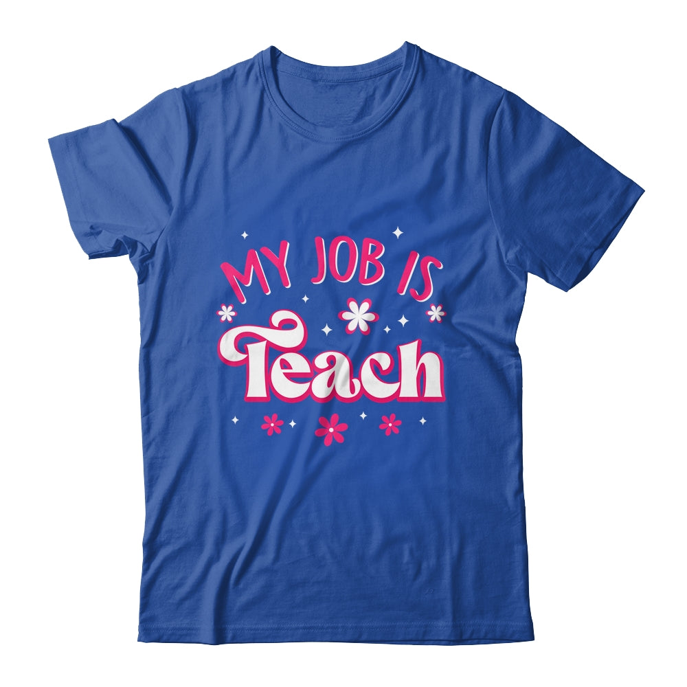 My Job Is Teach Funny Pink Retro Female Teacher Life Women Shirt & Hoodie | teecentury