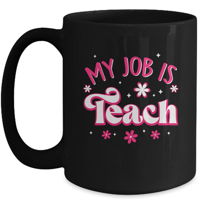 My Job Is Teach Funny Pink Retro Female Teacher Life Women Mug | teecentury