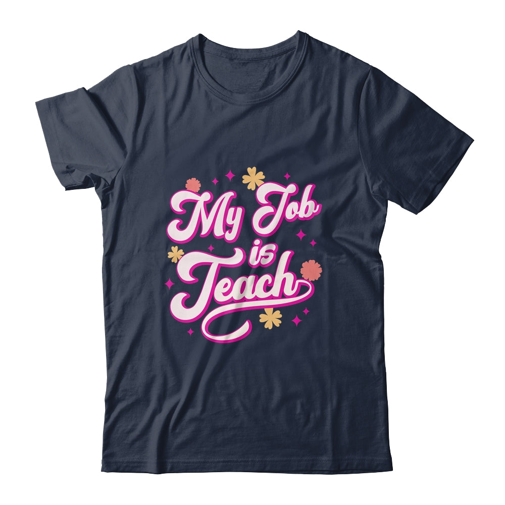 My Job Is Teach Funny Women Female Teacher Pink Life Retro Shirt & Hoodie | teecentury