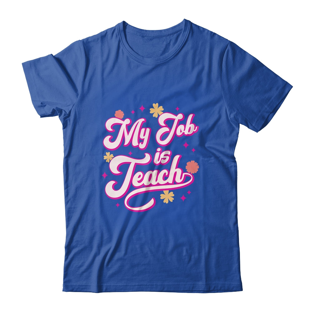 My Job Is Teach Funny Women Female Teacher Pink Life Retro Shirt & Hoodie | teecentury