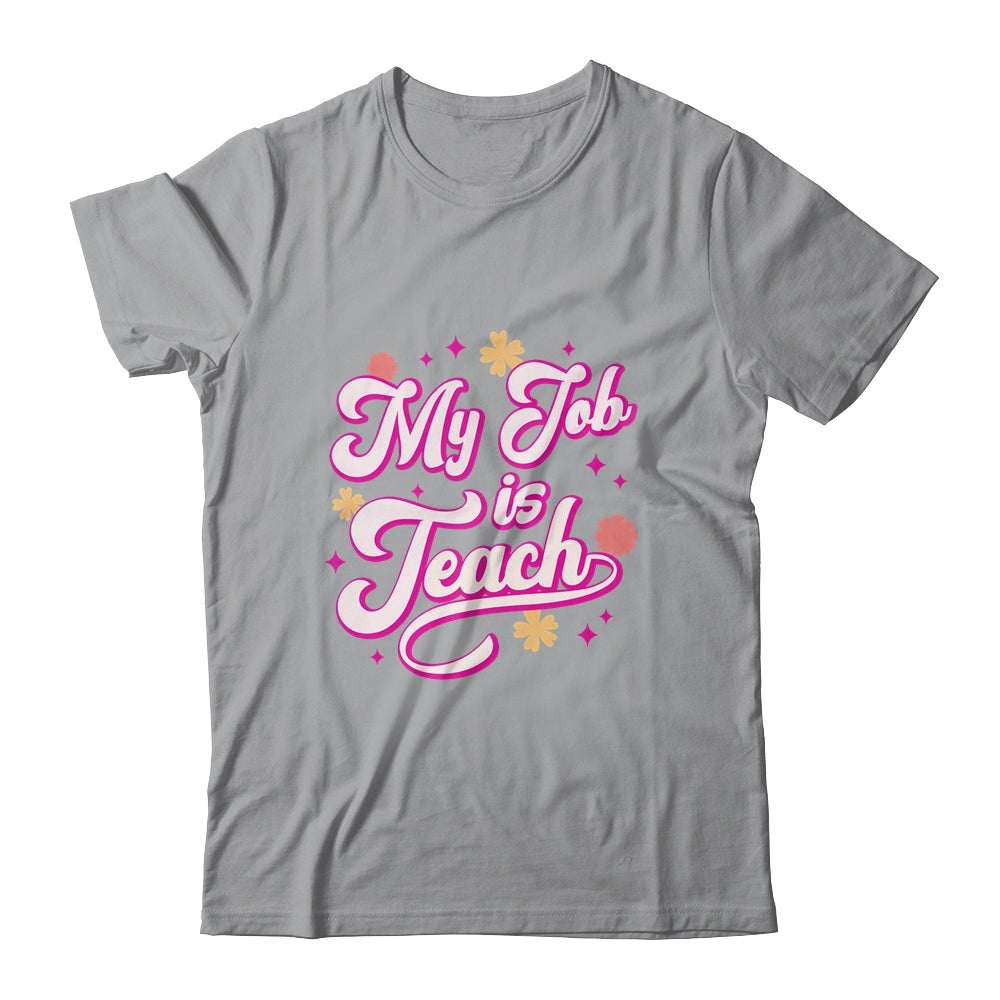 My Job Is Teach Funny Women Female Teacher Pink Life Retro Shirt & Hoodie | teecentury