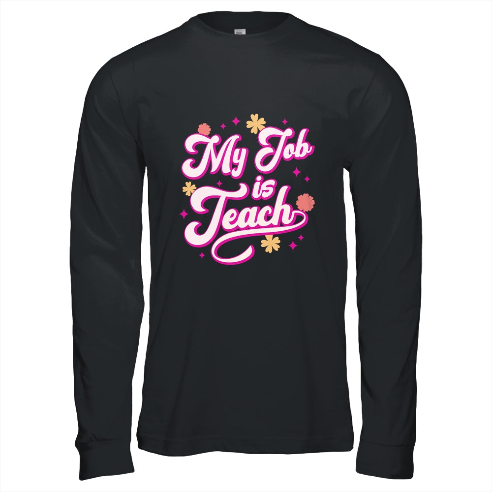 My Job Is Teach Funny Women Female Teacher Pink Life Retro Shirt & Hoodie | teecentury