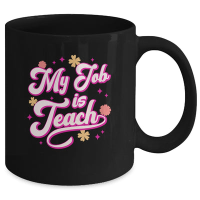 My Job Is Teach Funny Women Female Teacher Pink Life Retro Mug | teecentury