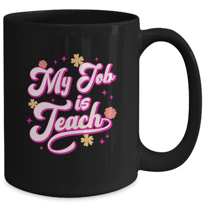 My Job Is Teach Funny Women Female Teacher Pink Life Retro Mug | teecentury