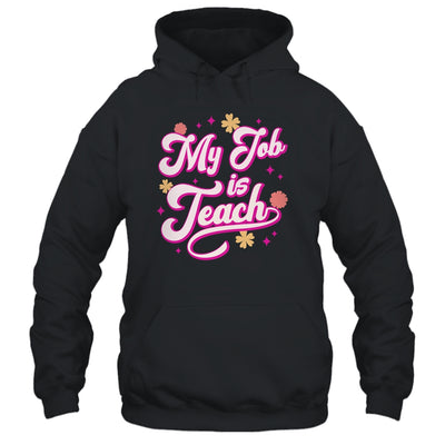 My Job Is Teach Funny Women Female Teacher Pink Life Retro Shirt & Hoodie | teecentury