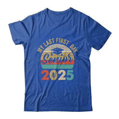 My Last First Day Senior 2025 Class Of 2025 Back To School Shirt & Hoodie | teecentury
