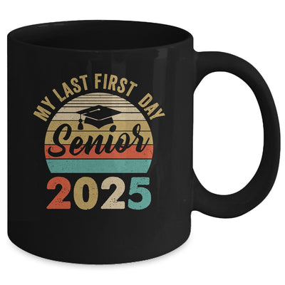My Last First Day Senior 2025 Class Of 2025 Back To School Mug | teecentury