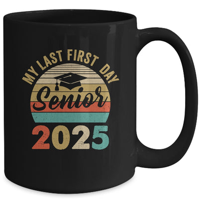 My Last First Day Senior 2025 Class Of 2025 Back To School Mug | teecentury