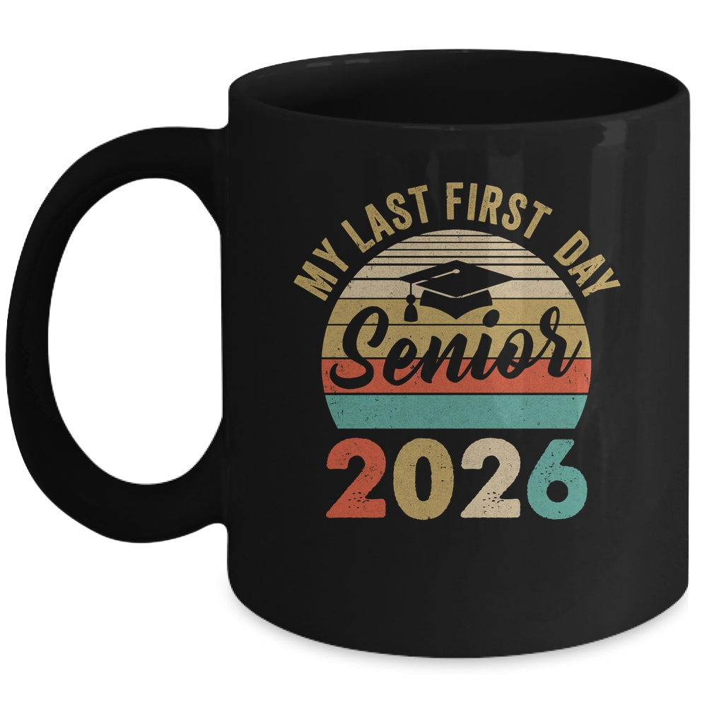 My Last First Day Senior 2026 Class Of 2026 Back To School Mug | teecentury