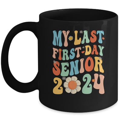 My Last First Day Senior Class Of 2024 Back To School 2024 Mug | teecentury