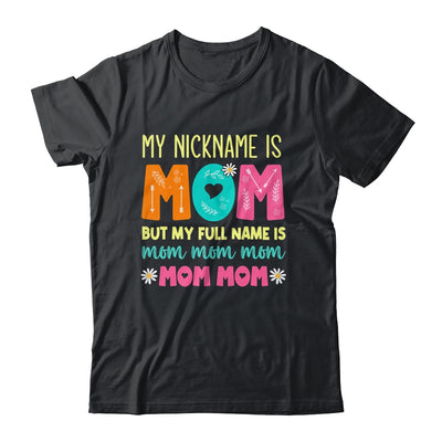 My Nickname Is MOM Full Name MOM MOM MOM Mothers Day Funny Shirt & Tank Top | teecentury