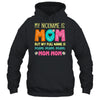 My Nickname Is MOM Full Name MOM MOM MOM Mothers Day Funny Shirt & Tank Top | teecentury