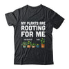 My Plants Are Rooting For Me Funny Gardening Gardener Lover Shirt & Tank Top | teecentury