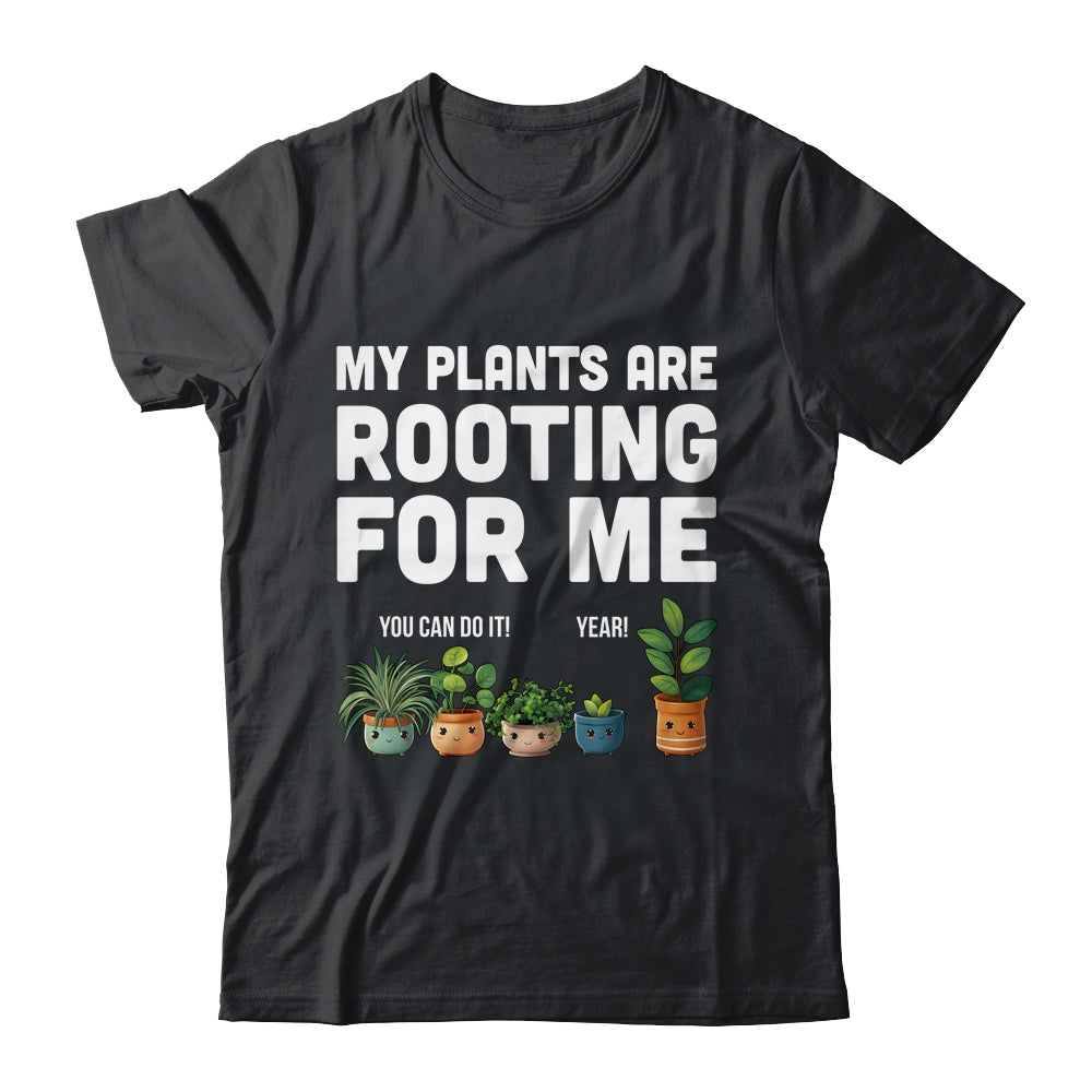 My Plants Are Rooting For Me Funny Gardening Gardener Lover Shirt & Tank Top | teecentury