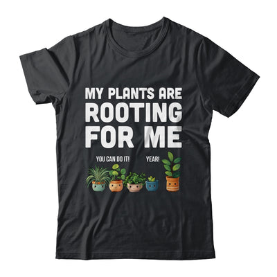 My Plants Are Rooting For Me Funny Gardening Gardener Lover Shirt & Tank Top | teecentury