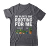 My Plants Are Rooting For Me Funny Gardening Gardener Lover Shirt & Tank Top | teecentury