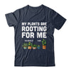 My Plants Are Rooting For Me Funny Gardening Gardener Lover Shirt & Tank Top | teecentury