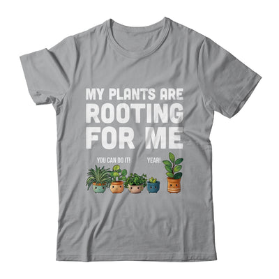 My Plants Are Rooting For Me Funny Gardening Gardener Lover Shirt & Tank Top | teecentury