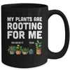 My Plants Are Rooting For Me Funny Gardening Gardener Lover Mug | teecentury