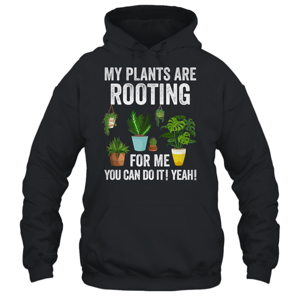 My Plants Are Rooting For Me Funny Gardening Gardener Lover Shirt & Tank Top | teecentury