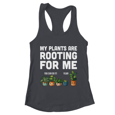 My Plants Are Rooting For Me Funny Gardening Gardener Lover Shirt & Tank Top | teecentury